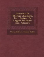 Sermons De Thomas Chalmers, D.d., Pasteur De L'eglise De Saint-jean � Glascow