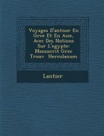 Voyages D'Ant Nor En Gr Ce Et En Asie, Avec Des Notions Sur L'Egypte: Manuscrit Grec Trouv Herculanum