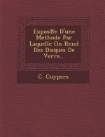Expos℗e D'une Methode Par Laquelle On Rend Des Disques De Verre...