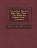 Plutarch's Morals: Translated from the Greek by Several Hands, Volume 3