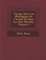 Voyage Dans Les Montagnes de L'Ecosse Et Dans Les Isles H Brides, Volume 2