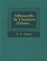 R Esum E de L'Histoire D'Alsace...
