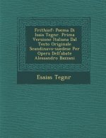 Frithiof: Poema Di Isaia Tegn R. Prima Versione Italiana Dal Testo Originale Scandinavo-Suedese Per Opera Dell'abate Alessandro