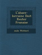 L'Alsace-Lorraine Doit Rester Fran Aise