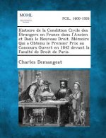 Histoire de La Condition Civile Des Etrangers En France Dans L'Ancien Et Dans Le Nouveau Droit. Memoire Qui a Obtenu Le Premier Prix Au Concours Ouver
