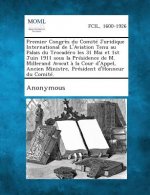 Premier Congres Du Comite Juridique International de L'Aviation Tenu Au Palais Du Trocadero Les 31 Mai Et 1st Juin 1911 Sous La Presidence de M. Mille