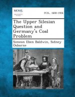 The Upper Silesian Question and Germany's Coal Problem