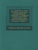 Les Annales de La Vertu Ou Histoire Universelle, Iconographique Et Litt Eraire: A L'Usage Des Artistes Et Des Jeunes Litterateurs Et Pour Servir La L'