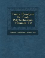 Cours D'Analyse de L' Cole Polytechnique, Volumes 1-2