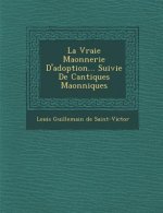 La Vraie Ma Onnerie D'Adoption... Suivie de Cantiques Ma Onniques