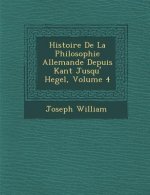 Histoire de La Philosophie Allemande Depuis Kant Jusqu' Hegel, Volume 4