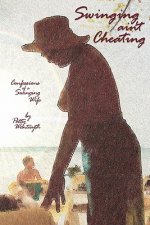 Swinging ain't Cheating: Confessions Of A Swinging Wife