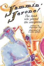 Jammin' Jerone!: The lamb who played the saxaphone