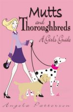 Mutts and Thoroughbreds: A Girls' Guide