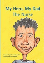 My Hero, My Dad, The Nurse