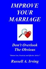 Improve Your Marriage: Don't Overlook The Obvious