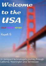 Welcome To The USA: A Humorous Photostory Describing An Immigrant's Journey Through California, Seattle, And Nashville