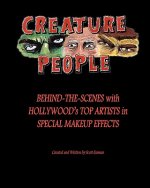 Creature People: Behind-The-Scenes With Hollywood's Top Artists In Special Makeup Effects
