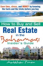 How To Buy And Sell Real Estate In The Bahamas: Insider's Guide