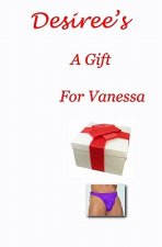 Desiree's - A Gift For Vanessa