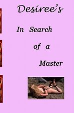Desiree's In Search Of A Master