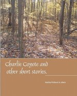 Charlie Coyote & Other Short Stories: Collection Of Stries Fro Children