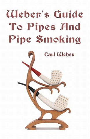Weber's Guide To Pipes And Pipe Smoking