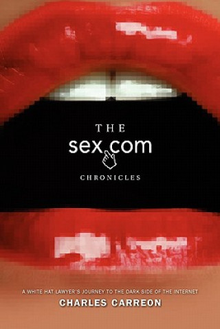 The Sex.com Chronicles: A White-Hat Lawyer's Journey to the Dark Side of the Internet