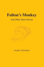 Fulton's Monkey: And Other Short Stories
