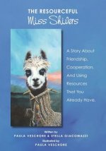 The Resourceful Miss Shivers: A Story About Friendship, Cooperation and Using Resources That You Already Have