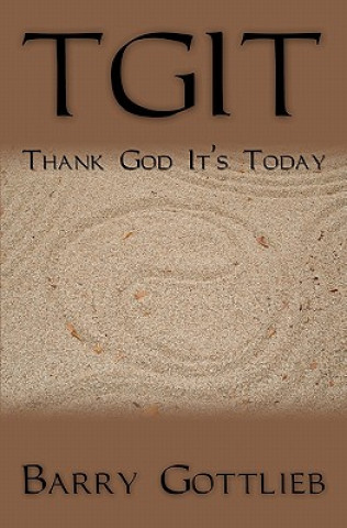 Tgit: Thank God It's Today