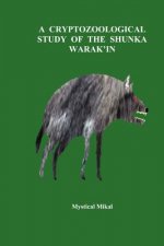 A Cryptozoological Study of the Shunka Warak'in