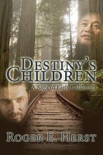 Destiny's Children: A Saga of Early California