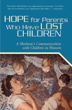 Hope for Parents Who Have Lost Children: A Medium's Communication with Children in Heaven