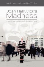 Josh Halliwick's Madness: A Lighthearted Look at Schizophrenia