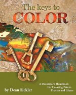 The Keys To Color: A Decorator's Handbook for coloring paints, plasters and glazes