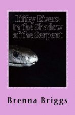 Liffey Rivers: In the Shadow of the Serpent