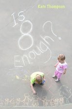Is 8 Enough?: (God Knows and he Ain't telling)