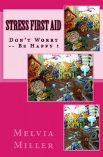 Stress First Aid: Don't worry...Be happy