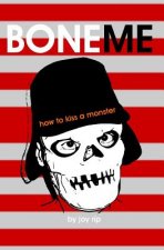 Boneme: How To Kiss A Monster