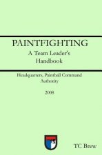 Paintfighting: A Team Leader's Handbook