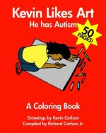 Kevin Likes Art: He Has Autism - A Coloring Book