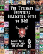 The Ultimate Unofficial Collector's Guide to D&D: Volume Three: Advanced D&D 1st Edition
