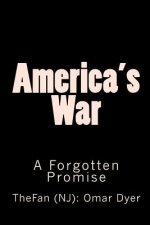 America's War: Bush's Forgotten Promise