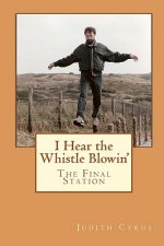 I Hear the Whistle Blowin': The Final Station