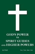 God's power vs Spirit Guides and Higher Powers: same