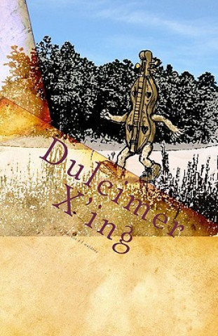 Dulcimer X'ing: Dulcimer Stories