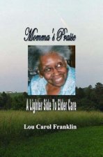 Momma's Praise: A Lighter Side of Elder Care