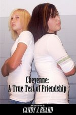 Cheyenne: : A True Test of Friendship