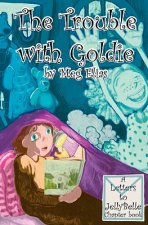 The Trouble With Goldie: Letters to Jelly Belle